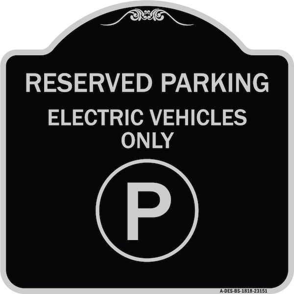 Reserved Parking Electric Vehicles Heavy-Gauge Aluminum Architectural Sign, 18" x 18", BS-1818-23151